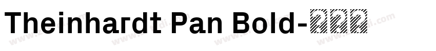 Theinhardt Pan Bold字体转换 Theinhardt Pan Bold字体转换